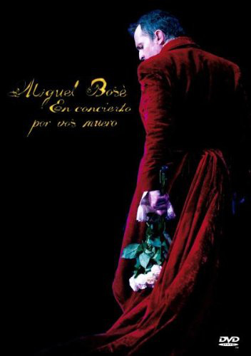 Miguel Bosé - En Concierto: Por Vos Muero (DVD)
