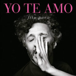 Fito Páez - Yo Te Amo [2013] Ed. ARG
