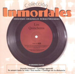Quincheros, Los - Colección Inmortales [2004] Ed. CHI