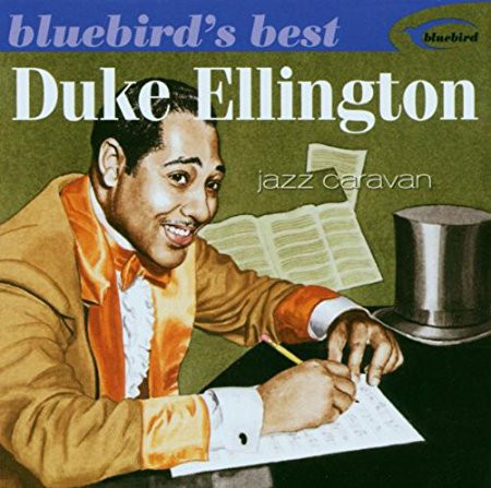 Duke Ellington - Bluebird’s Best, Jazz Caravan