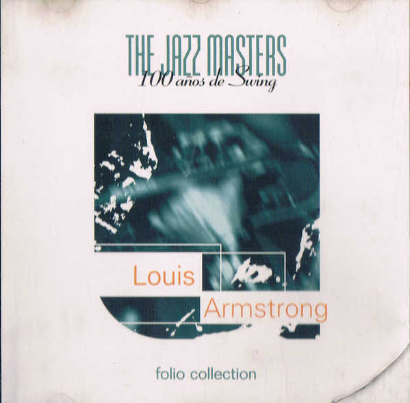 Louis Armstrong - 100 Años De Swing