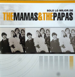 Mamas And The Papas, The - Sólo Lo Mejor De… [2002] Ed. ARG
