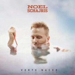 Noel Schajris - Verte Nacer [2014] Ed. ARG (NYS)