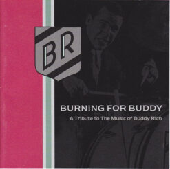 Buddy Rich Big Band, The  - Burning For Buddy, A Tribute To The Music Of Buddy Rich [1994] Ed. USA
