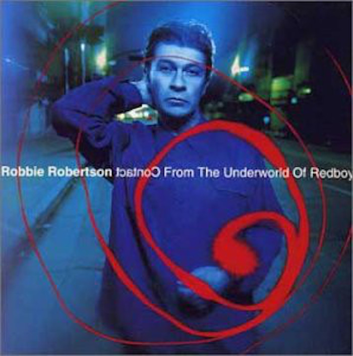 Robbie Robertson - Contact From The Underworld Of Redboy
