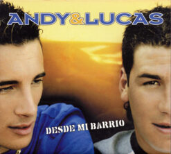 Andy & Lucas  - Desde Mi Barrio [2004] Ed. ESP