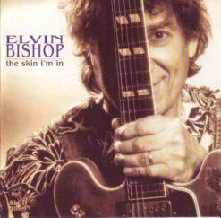 Elvin Bishop ‎ - The Skin I'm In [1998] Ed. USA