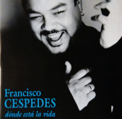 Francisco Céspedes ‎ - Dónde Está La Vida [2000] Ed. CHI