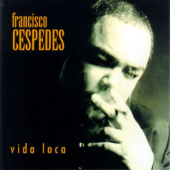 Francisco Céspedes ‎ - Vida Loca [1997] Ed. ARG