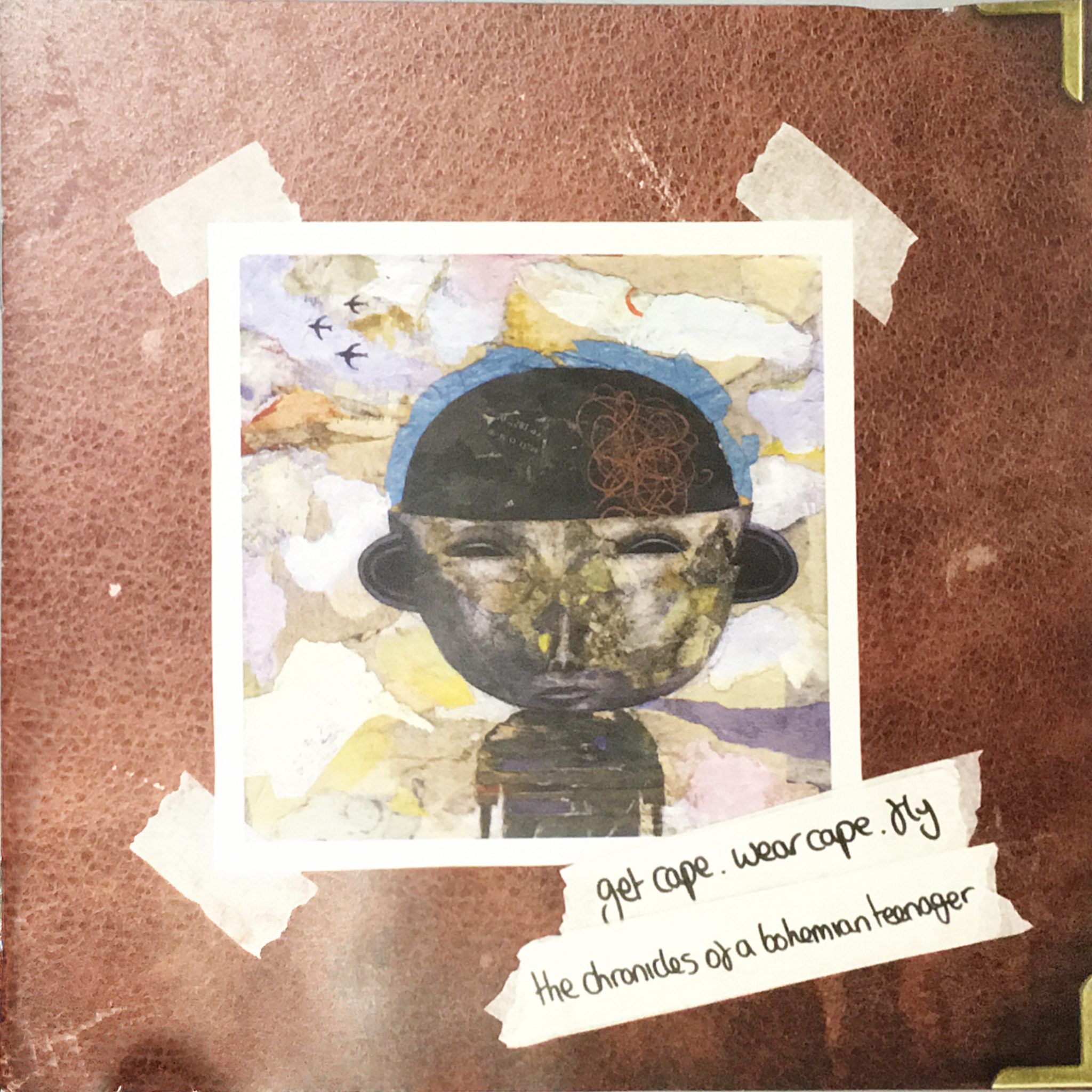 Get Cape. Wear Cape. Fly ‎ - The Chronicles Of A Bohemian Teenager