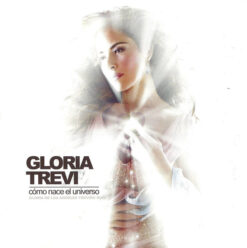 Gloria Trevi - Cómo Nace el Universo [2004] Ed. CHI