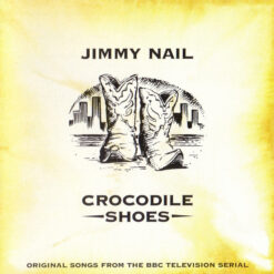 Jimmy Nail - Crocodile Shoes [1994] Ed. GER