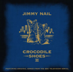 Jimmy Nail  - Crocodile Shoes II [1996] Ed. GER