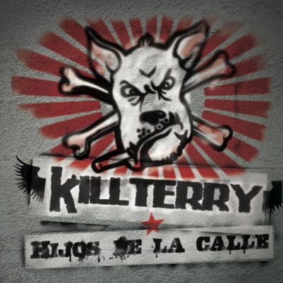 Killterry - Hijos De La Calle [2011] Ed. CHI