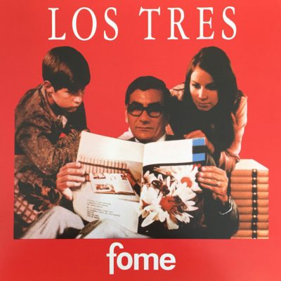 Los Tres – Fome [2002] Ed. CHI
