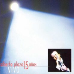 Alberto Plaza - 15 Años, En Vivo [2000] Ed. CHI