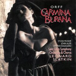 Orff: Sylvia McNair, John Aler, Håkan Hagegård, Saint Louis Symphony Orchestra & Chorus, Leonard Slatkin ‎– Carmina Burana [1994] Ed. USA