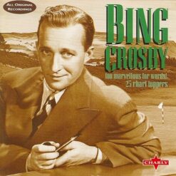 Bing Crosby  - Too Marvellous For Words: 25 Chart Toppers [1999] Ed. ARG