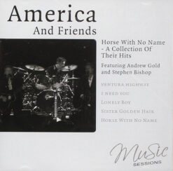America  - America And Friends - Horse With No Name A Collection Of Their Hits [2007] Ed. UK (NyS)