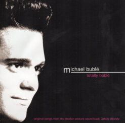 Michael Bublé ‎ - Totally Bublé (OST Totally Blonde) [2012] Ed. CHI (NyS)