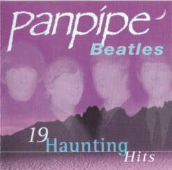 Panpipe Beatles - 19 Haunting Hits [1996] Ed. UK