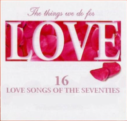 V/A - The Things We Do For Love - 16 Love Songs Of The Seventies [2002] Ed. UK