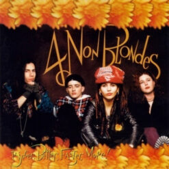 4 Non Blondes - Bigger, Better, Faster, More! [1992] Ed. EUR