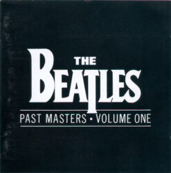 Beatles, The – Past Masters • Volume One [1988] Ed. UK