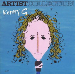 Kenny G - Artist Collection [2004] Ed. ARG