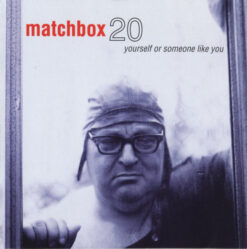 Matchbox Twenty  - Yourself Or Someone Like You [1996] Ed. USA