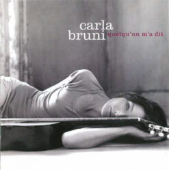 Carla Bruni  - Quelqu'Un M'A Dit [2007] Ed. ARG (NYS)