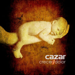 Cazar - Crecer / Dolor [2009] Ed. CHI (NYS)