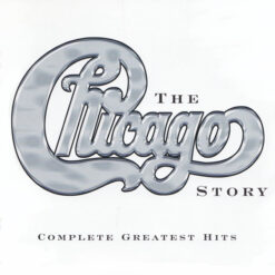 Chicago – The Chicago Story: Complete Greatest Hits [2002] Ed. CHI