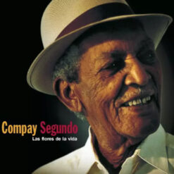 Compay Segundo - Las Flores De La Vida [2000] Ed. CHI