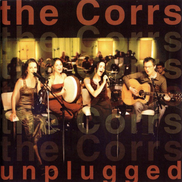 Corrs, The - Unplugged – Unplugged