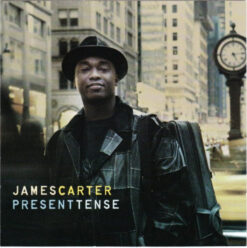 James Carter  - Present Tense. [2008] Ed. ARG