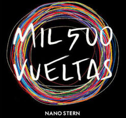 Nano Stern - Mil 500 Vueltas [2015] Ed. CHI