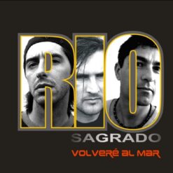 Río Sagrado  - Volveré Al Mar [2008] Ed. CHI