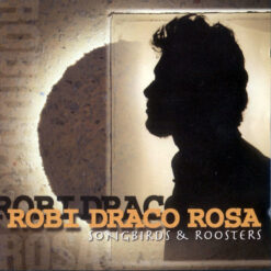 Robi Draco Rosa  - Songbirds & Roosters [1998] Ed. USA
