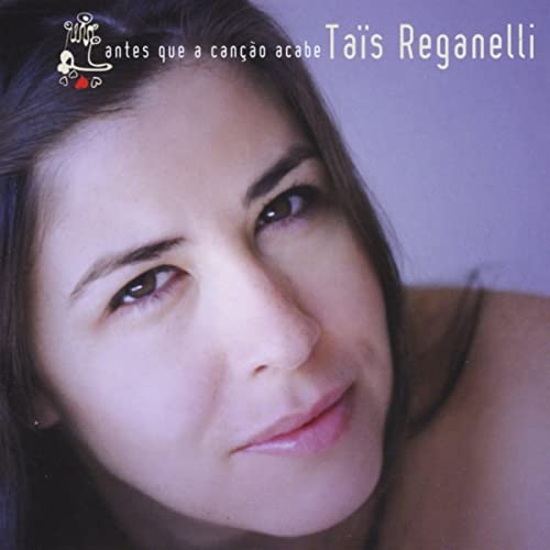 Tais Reganelli - Antes Que A Canção Acabe