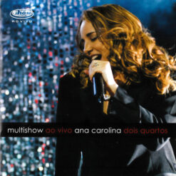 Ana Carolina  - Multishow Ao Vivo- Dois Quartos [2008] Ed. ARG (NYS)