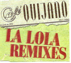Café Quijano - La Lola - Remixes [1999] Ed. MEX Single