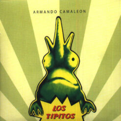 Tipitos, Los  - Armando Camaleon [2007] Ed. CHI (NYS)