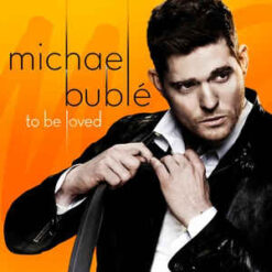 Michael Bublé  - To Be Loved [2013] Ed. CHI (NYS)