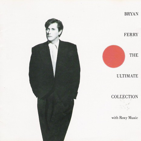 Bryan Ferry With Roxy Music - The Ultimate Collection