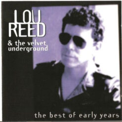 Lou Reed & The Velvet Underground  - The Best Of Early Years [2001] Ed. ARG
