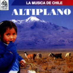 V/A – Altiplano - La Musica De Chile [1991] Ed. CHI