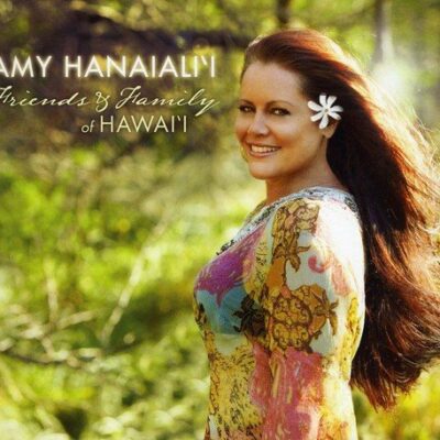 Amy Hanaiali'i - Friends & Family of Hawai'i [2009] Ed. USA
