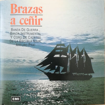 V/A - "Brazas a Ceñir" Bandas y Coro de CadetesEsc. Naval Arturo Prat
