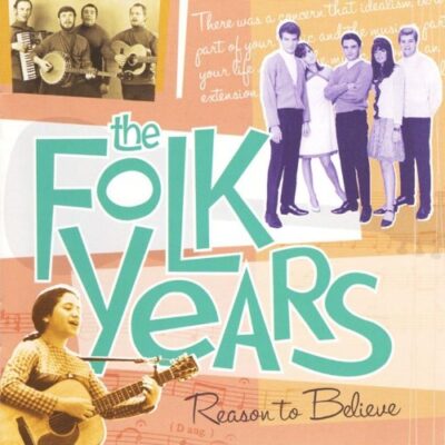 V/A - The Folk Years Reason To Believe [2002] Ed. USA 2 CDs